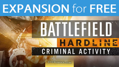 EXPANSION for FREE: Battlefield Hardline Criminal Activity