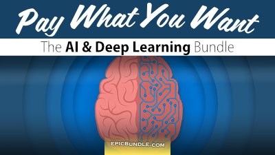 Pay What You Want - AI & Deep Learning Bundle