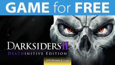 GAME for FREE: Darksiders II - Deathinitive Edition